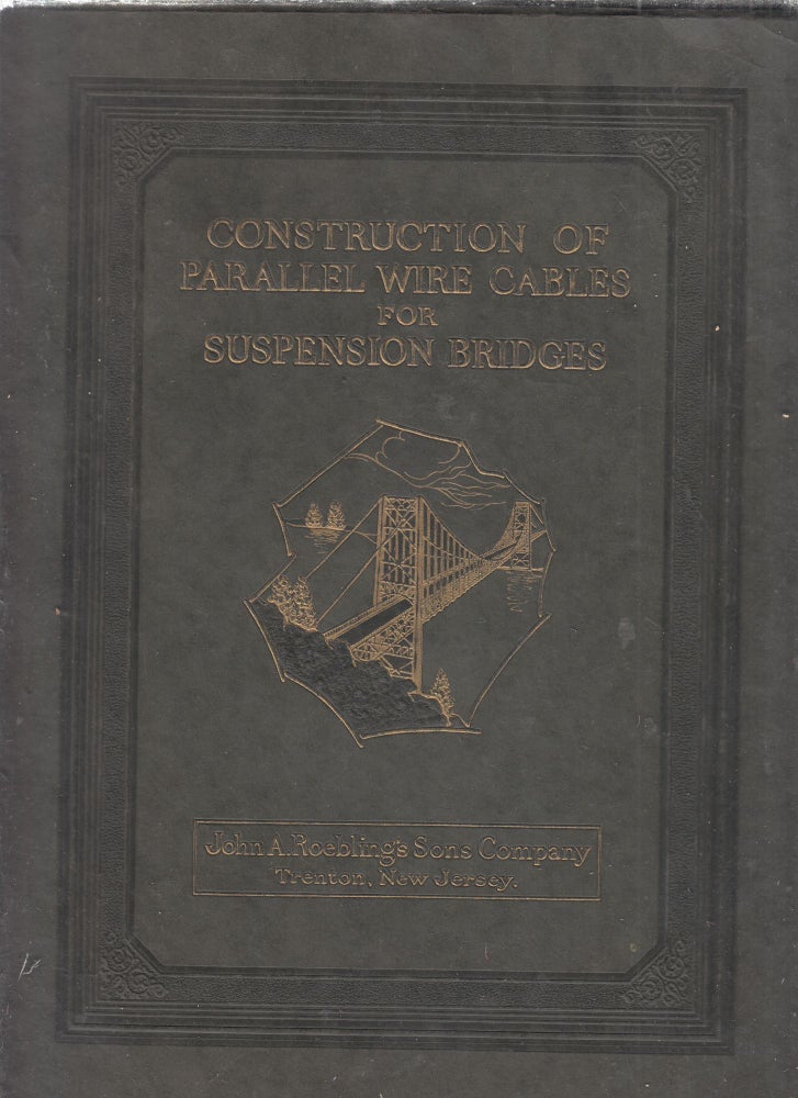 Item #270598 Construction of Parallel Wire Cables for Suspension Bridges.