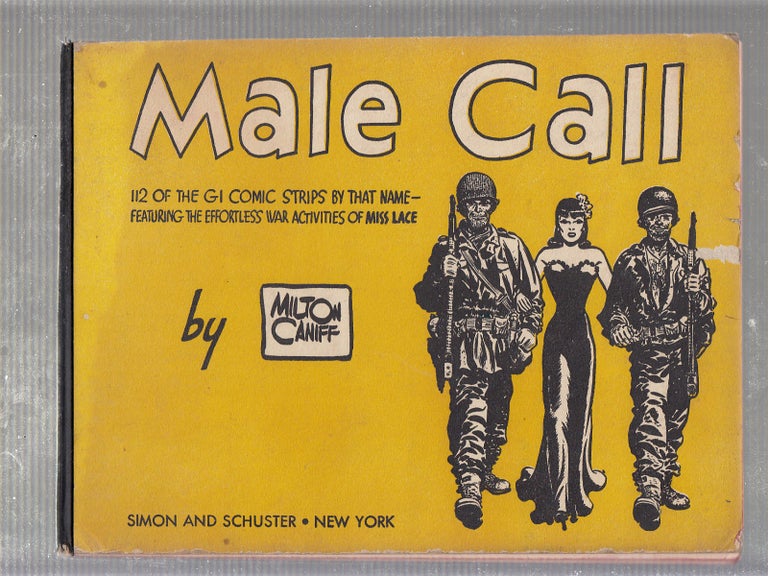 Item #913 Male Cale: 112 of The G.I. Comic Strips, Featuring The Effortless War Activities of Miss Lace. MILTON CANIFF.
