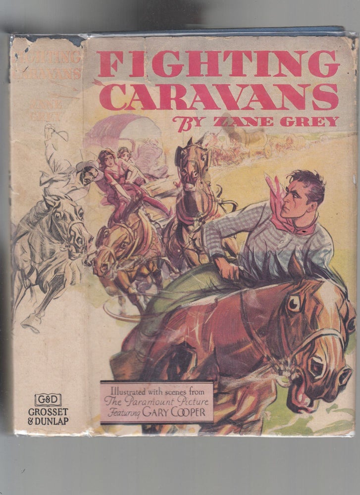 Item #A405 Fighting Caravans (Paramount Pictures Photoplay Edition in dust jacket). ZANE GREY.