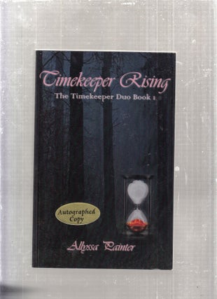 Item #AE28571 Timekeeper Rising: The Timekeeper Duo Book 1 (signed and insc. by the author)....