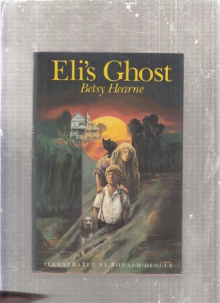 Item #AE28787 Eli's Ghost. Betsy Hearne