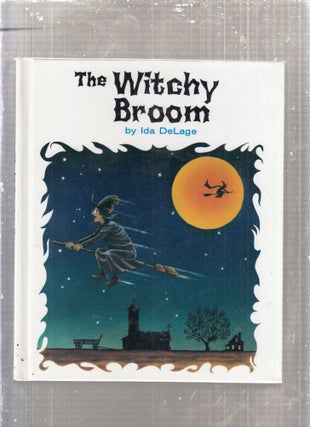 Item #AE28894 The Witchy Broom (The Old Witch Series). Ida DeLage