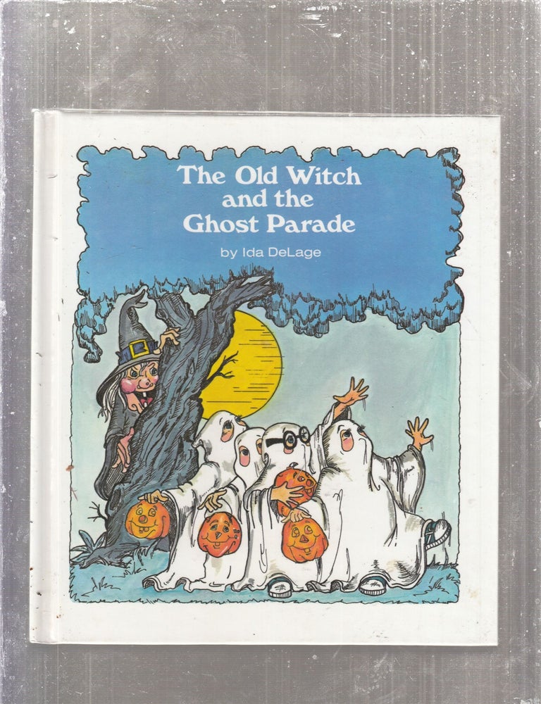 Item #AE28933 The Old Witch and the Ghost Parade. Ida DeLage.