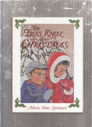 Item #AE29023 The Trees Kneel at Christmas. Maud Hart Lovelace