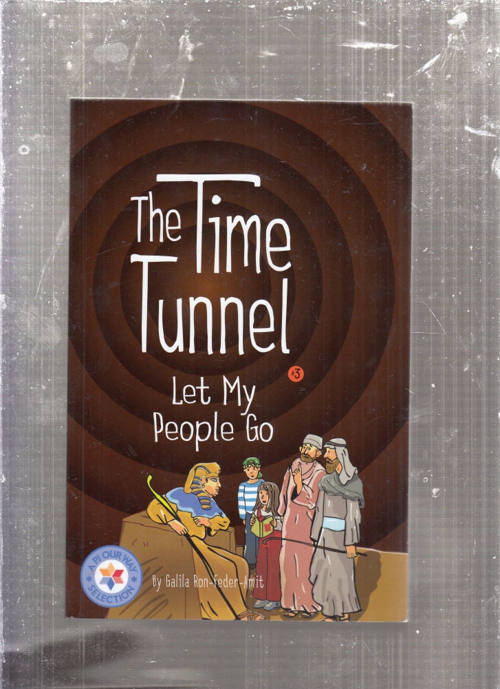 Item #AE29029 The Time Tunnel #3: Let My People Go. Galila Ron-Reder-Amit, Noga Applebaum, trans.