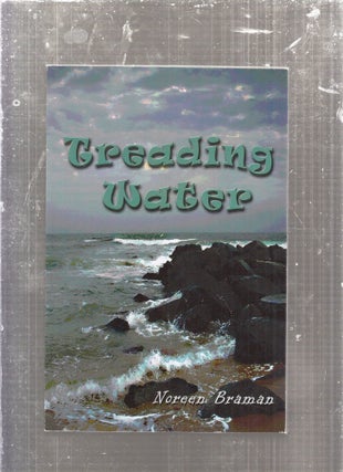 Item #AE29045 Treading Water (Signed by author). Noreen Braman