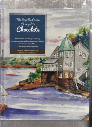 Item #AE29059 The Day the Ocean Changed to Chocolate (signed). Benneville Strohecker