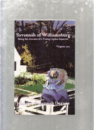 Item #AE29295 Savannah of Williamsburg: Being the Account of a Young London Squirrel, Virginia...