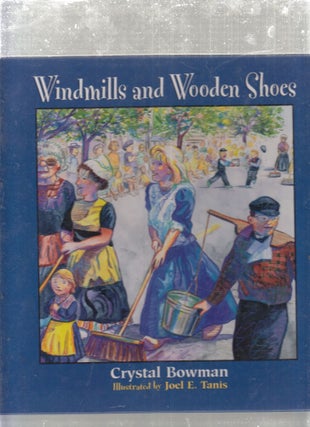 Item #AE29337 Windmills and Wooden Shoes. Crystal Bowman