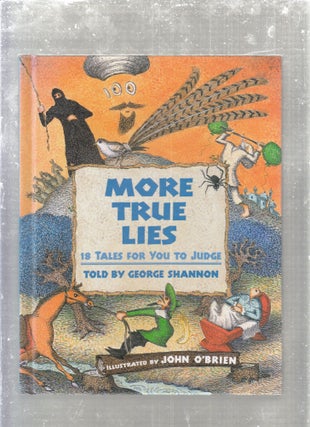 Item #AE29338 More True Lies: 18 Tales For You to Judge. George Shannon