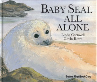Item #AE29342 Baby Seal All Alone (Baby's First Book Club). Linda Cornwell