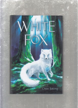 Item #AE29346 White Fox. Chen Jiatong, Jennifer Feeley, trans