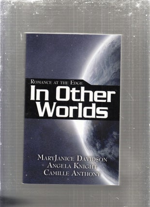Item #AE29363 Romance at the Edge in Other Worlds. Angela Knight, Camille Anthony, Mary Janice...