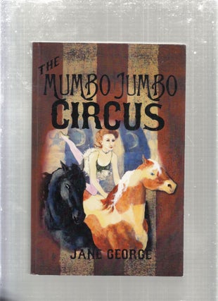 Item #AE29411 The Mumbo Jumbo Circus. Jane George