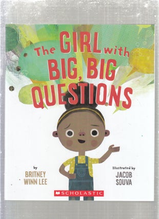 Item #AE29427 The Girl With Big, Big Questions. Britney Winn Lee