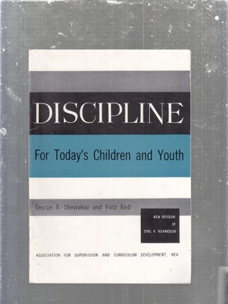Item #AE30011 Discipline for Today's Children and Youth. George V. Sheviakov, Fritz Redl, Sybil...