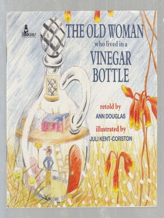 Item #AE30250 The Old Woman Who Lived in a Vinegar Bottle. Ann Douglas, Retold