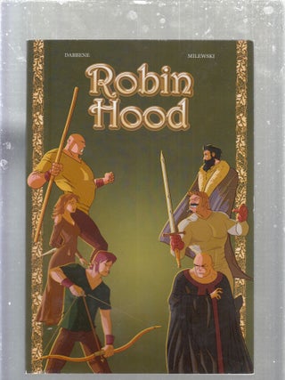 Item #AE30262 Robin Hood (inscribed by Dabbene). Peter Dabbene, Lee Milewski, text, art