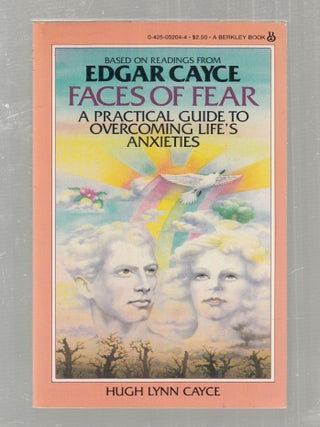 Item #AE30758 Faces Of Fear: A Practical Guide to Overcoming Life's Anxieties. Hugh Lynn Cayce