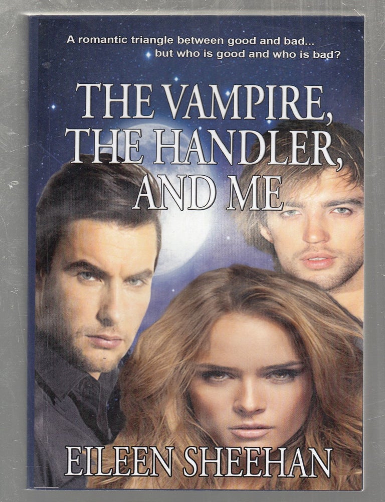 Item #AE30819 The Vampire, The Handler, and Me (SIGNED & INSCRIBED). Eileen Sheehan.