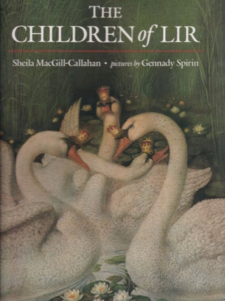 Item #AE32213 The Children of Lir. Sheila MacGill-Callahan, Gennady Spirin