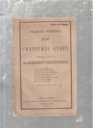 Item #CH105 Dr. Marigold's Prescriptions: Charles Dicken's New Christmas Story. Charles Dickens
