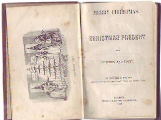 Item #CH131 Merry Christmas, A Christmas Present For Children and Youth. William M. Thayer