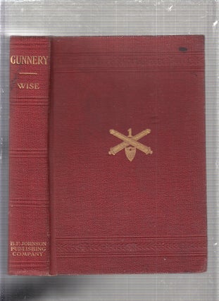 Item #D5242 Gunnery: An Elementary Treatise. Jennings C. Wise