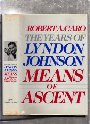 Item #D7171x Means of Ascent: The Years of Lyndon Johnson. Robert A. Caro