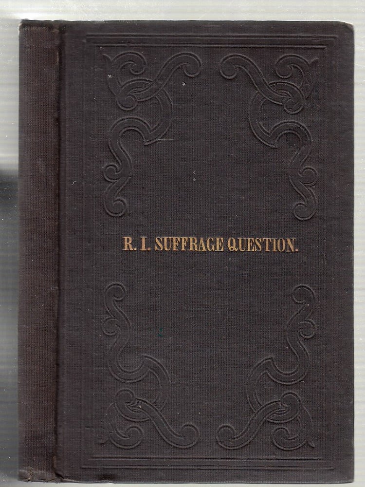 Item #D949 A Concise History, of the Efforts to Obtain an Extension of Suffrage in Rhode Island; from the Year 1811 to 1842. Jacob Frieze.