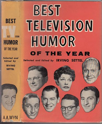 Item #E10507B Best Television Humor of the Year (in orignal dust jacket). Irving Settel.