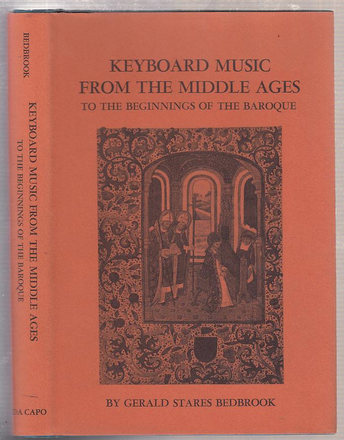 Item #E10761 Keyboard Music from the Middle Ages to the Beginnings of the Baroque. Gerald S. Bedbrook.