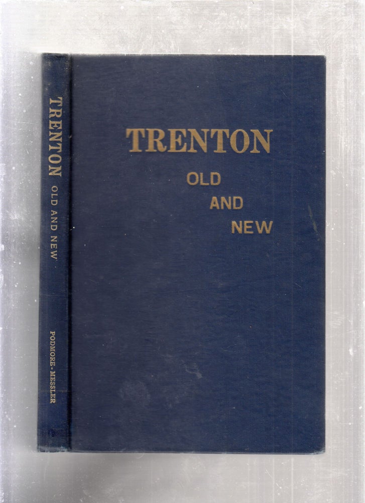 Item #E11086 Trenton Old and New. Harry J. Messler Podmore, Mary J., revised and.