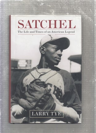 Item #E12281 Satchel: The Life and Times of an American Legend. Larry Tye