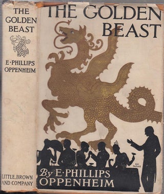 Item #E12315B The Golden Beast (in original dust jacket). E. Phillips Oppenheim