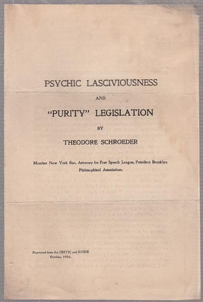 Item #E13002B Psychic Lasciviousness and "Purity" Legislation. Theodore Schroeder