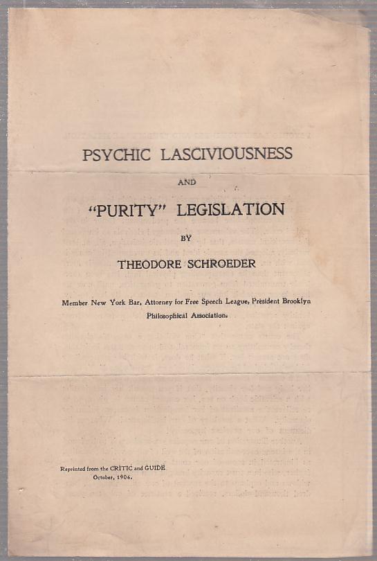 Item #E13002B Psychic Lasciviousness and "Purity" Legislation. Theodore Schroeder.