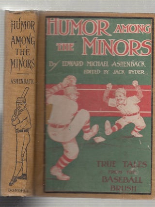 Item #E13098 Humor Among The Minors: True Tales from the Baseball Brush. Edward Michael...