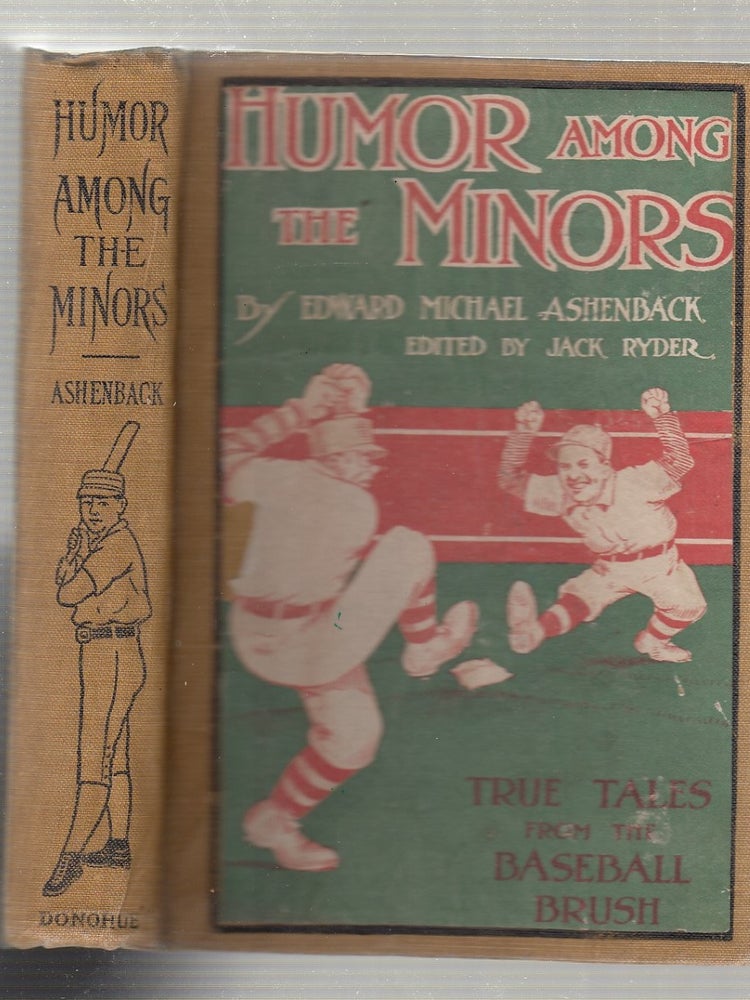 Item #E13098 Humor Among The Minors: True Tales from the Baseball Brush. Edward Michael Ashenback, Jack Ryder.