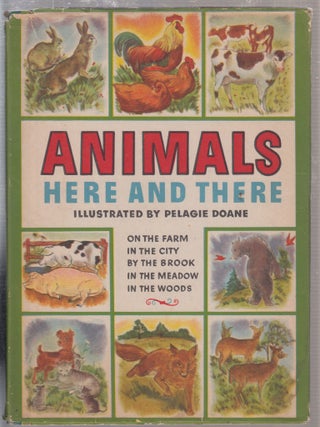 Item #E13477 Animals Here and There (in original dust jacket). Pelagie Doane