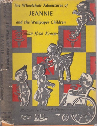 Item #E13937 The Wheelchair Adventures of Jeannie and the Wallpaper Children (inscribed by the...