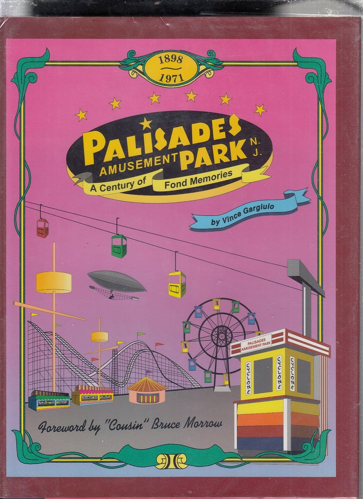 Item #E147436 Palisades Amusement Park: A Century of Fond Memories (inscribed by the author). Vince Gargiulo.