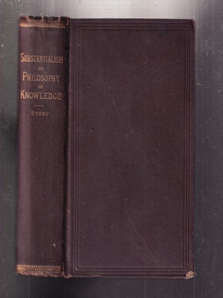 Substantialism; or, Philosophy Of Knowledge...