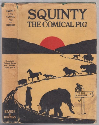 Item #E15995B Squinty The Comical Pig (Kneetime Animal Stories) in original dust jacket. Barnum....