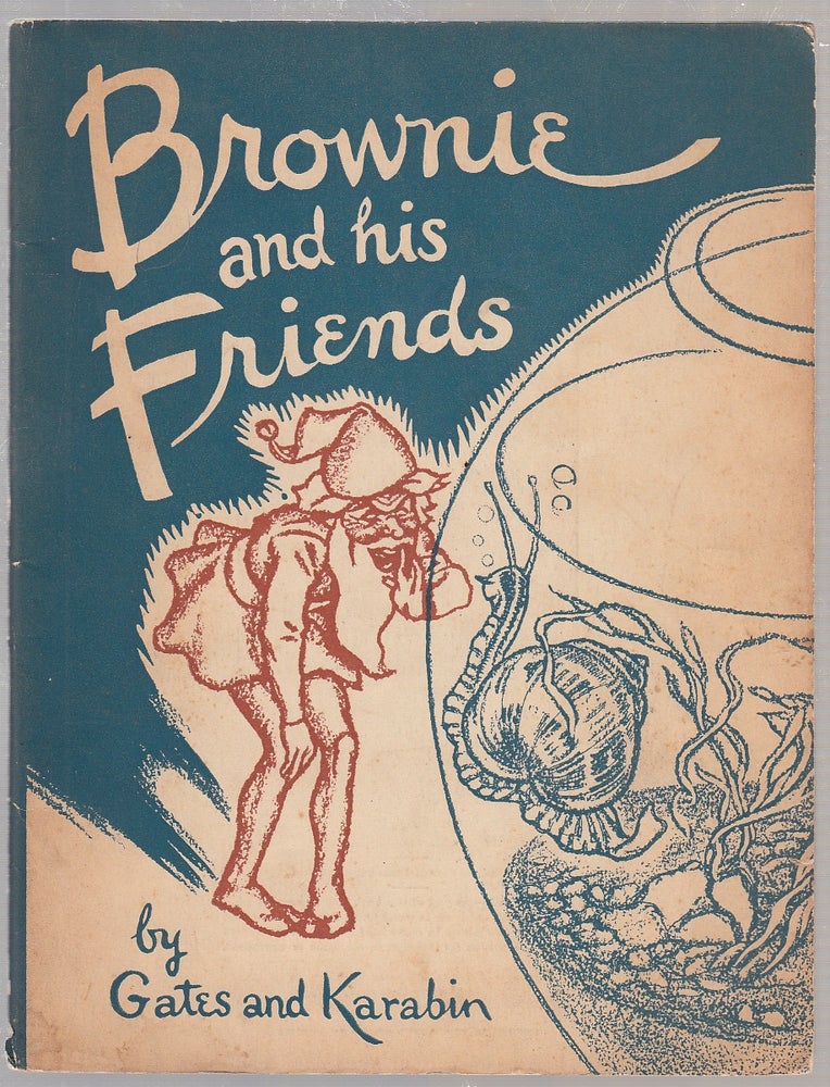 Item #E15997B Brownie and His Friends. Arthur I. Gates, Antoinette Karabin.