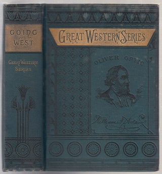 Item #E16125 Going West; or, The Perils of A Poor Boy (Great Western Series). Oliver Optic