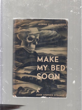 Item #E16890 Make My Bed Soon (in original dust jacket). John Stephen Strange
