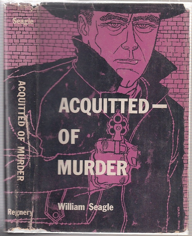 Item #E16901 Acquitted Of Murder (in original dust jacket). William Seagle.