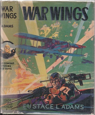 Item #E17052 War Wings (in original dust jacket). Eustace L. Adams