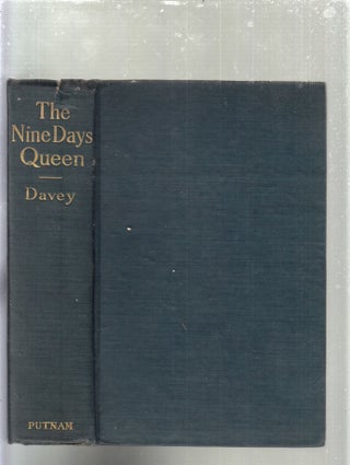 Item #E1730 The Nine Days' Queen: Lady Jane Grey and Her Times. Richard Davey, Martin Hume, ed....